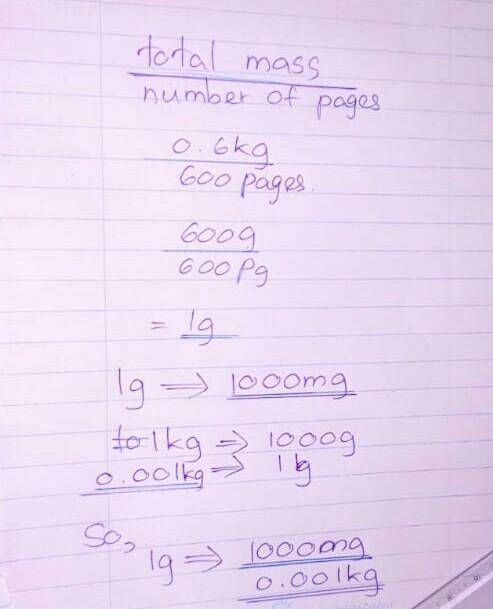 600 pages of a book have a total mass of 0.6kg; calculate the mass of each sheet of paper in the boo