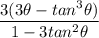 \dfrac{3(3\theta - tan^3\theta)}{1-3tan^2\theta}