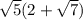 \sqrt{5} (2+\sqrt{7} )
