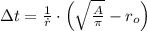 \Delta t = \frac{1}{\dot r} \cdot \left(\sqrt{\frac{A}{\pi} }-r_{o} \right)