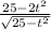 \frac{25-2t^{2}}{\sqrt{25-t^{2}} }