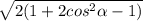 \sqrt{2(1+2cos^2\alpha-1)}
