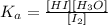 K_{a}=\frac{[HI][H_{3}O] }{[I_{2}] }