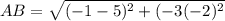 AB =  \sqrt{( - 1 - 5) {}^{2}  + ( - 3 ( - 2) {}^{2} }