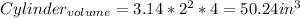 Cylinder_{volume} = 3.14*2^2*4 =  50.24 in^3