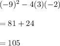 (-9)^2-4(3)(-2)\\\\=81+24\\\\=105