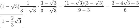 (1-\sqrt{3})\dfrac{1}{3+\sqrt{3}}\cdot\dfrac{3-\sqrt{3}}{3-\sqrt{3}}=\dfrac{(1-\sqrt{3})(3-\sqrt{3})}{9-3}=\dfrac{3-4\sqrt{3}+3}{6}\\\\\boxed{1-\dfrac{2}{3}\sqrt{3}}
