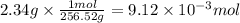 2.34g \times \frac{1mol}{256.52g} = 9.12 \times 10^{-3} mol