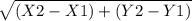 \sqrt{(X2-X1) + (Y2-Y1)}