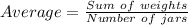 Average = \frac{Sum\ of\ weights}{Number\ of\ jars}