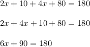 2x+10+4x+80=180\\\\2x+4x+10+80=180\\\\6x+90=180