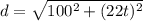 d=\sqrt{100^2+(22t)^2