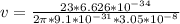 v  =  \frac{23   *  6.626*10^{-34} }{2\pi * 9.1 *10^{-31}  * 3.05*10^{-8} }