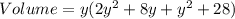 Volume = y(2y^2+ 8y + y^2+ 28)