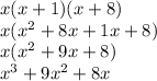 x(x+1)(x+8)\\x(x^{2}+8x+1x+8)\\x(x^{2} +9x+8)\\x^{3} +9x^{2} +8x