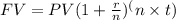 FV = PV (1+ \frac{r}{n})^({n \times t})