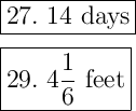 \Large \boxed{\mathrm{27. \ 14 \ days}}  \\ \\ \Large \boxed{\mathrm{29. \ 4 \frac{1}{6} \ feet}}