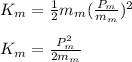 K_m = \frac{1}{2}m_m(\frac{P_m}{m_m})^2  \\\\K_m = \frac{P_m^2}{2m_m}