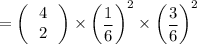 = \begin {pmatrix} \left\begin{array}{c}4\\2 \end{array}\right   \end {pmatrix} \times    \begin {pmatrix}  \dfrac{1}{6} \end {pmatrix} ^2  \times \begin {pmatrix}  \dfrac{3}{6} \end {pmatrix} ^2