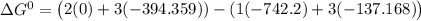 \Delta G^0  = \begin {pmatrix} 2(0 )+ 3 ( -394.359 ) ) -( 1 (-742.2)  + 3 (-137.168 )    \end {pmatrix}