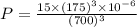 P=\frac{15\times (175)^3\times 10^{-6}}{(700)^3}