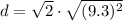 d=\sqrt{2}\cdot\sqrt{(9.3)^2}