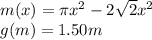 m(x)=\pi x^{2}-2\sqrt{2}x^{2}\\g(m)=1.50m