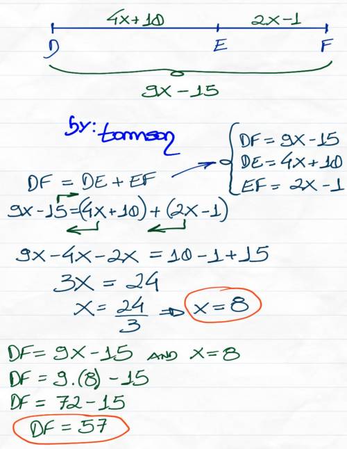 So I need help. If DE=4x+10,EF=2x-1,and DF=9x-15 find DF