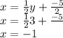 x = \frac{1}{2} y + \frac{-5}{2} \\x = \frac{1}{2} 3 + \frac{-5}{} \\x = -1