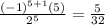 \frac{(-1)^{5+1}(5)}{2^5} = \frac{5}{32}