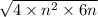 \sqrt{4 \times {n}^{2}  \times 6n}