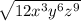 \sqrt{12x^3y^6z^9}