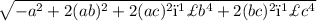 \sqrt{-a^{2}+2(ab)^{2} +2(ac)^{2}﹣b^{4}+2(bc)^{2}﹣c^{4}     }