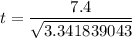 t = \dfrac{7.4 }{\sqrt{3.341839043}}