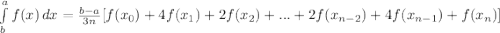 \int\limits^a_b {f(x)} \, dx = \frac{b-a}{3n}[f(x_{0})+4f(x_{1})+2f(x_{2})+...+2f(x_{n-2})+4f(x_{n-1})+f(x_{n})]