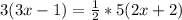 3(3x - 1) = \frac{1}{2}*5(2x + 2)