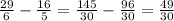 \frac{29}{6}-\frac{16}{5}=\frac{145}{30} -\frac{96}{30}=\frac{49}{30}