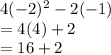 4( - 2)^{2}  - 2( - 1) \\  = 4(4) + 2 \\  = 16 + 2
