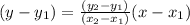 (y - y_1) =  \frac{(y_2 - y_1)}{(x_2 - x_1)} (x - x_1)