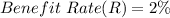 Benefit\ Rate (R) = 2\%