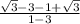 \frac{\sqrt{3}-3-1+\sqrt{3}  }{1-3}