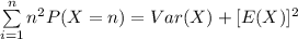 \sum \limits ^{n}_{i=1} n^2 P(X=n) =Var (X) + [E(X)]^2