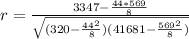 r = \frac{3347 - \frac{44* 569}{8} }{\sqrt{(320 - \frac{44^2}{8} )(41681 - \frac{569^2}{8} ) } }