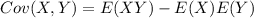 Cov (X, Y)=E(XY)-E(X)E(Y)