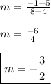 m=\frac{-1-5}{8-4}\\\\m = \frac{-6}{4}\\\\\boxed{m=-\frac{3}{2}}