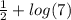 \frac{1}{2}  +  log(7)