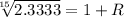 \sqrt[15]{2.3333} =1 + R