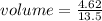 volume =  \frac{4.62}{13.5}