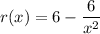 r(x) = 6 - \dfrac{6}{x^2}