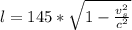 l=145 *  \sqrt{1 -  \frac{v_s^2}{c^2 } }